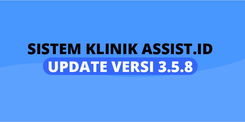 Update Sistem Assist.id Versi 3.5.8